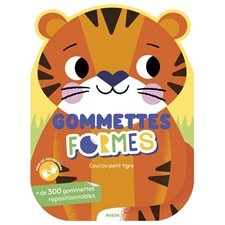 Coucou petit tigre : Gommettes formes : 3 ans et + : + de 300 gommettes