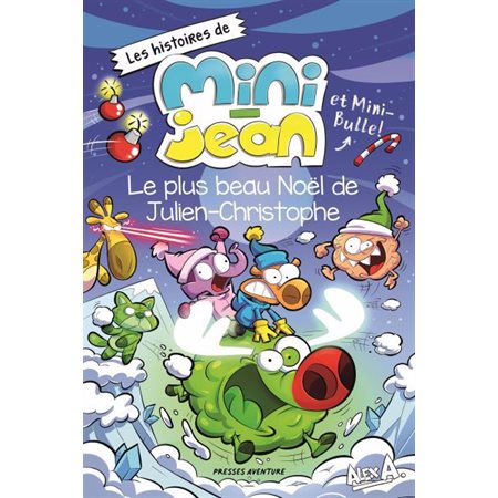 Le plus beau Noël de Julien-Christophe : Les histoires de Mini-Jean et Mini-Bulle !
