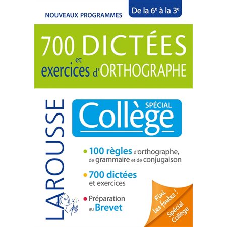 700 dictées et exercices d'orthographe : Spécial collège, de la 6e à la 3e