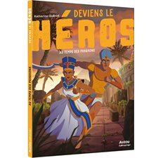 Deviens le héros : Au temps des pharaons : 9-11