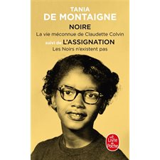 Noire : La vie méconnue de Claudette Colvin ; L'assignation : Les Noirs n'existent pas (FP)