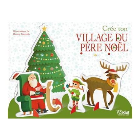 Crée ton village du Père Noël : Coffret comprenant 1 livre + 15 planches de pièces à détacher, avec tous les personnages et les décors du village de Noël