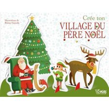 Crée ton village du Père Noël : Coffret comprenant 1 livre + 15 planches de pièces à détacher, avec tous les personnages et les décors du village de Noël