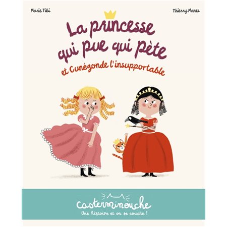 La princesse qui pue qui pète et Cunégonde l'insupportable : Casterminouche : AVC