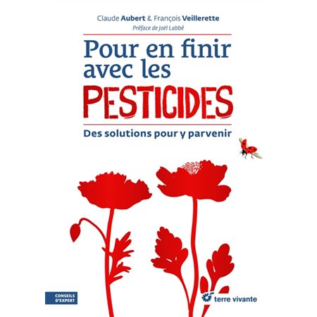 Pour en finir avec les pesticides : Des solutions pour y parvenir