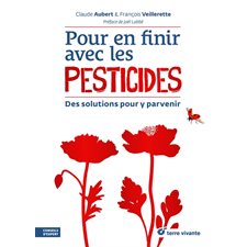 Pour en finir avec les pesticides : Des solutions pour y parvenir