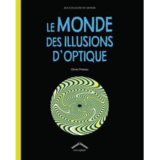 Le monde des illusions d'optique : Aux couleurs du monde