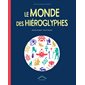 Le monde des hiéroglyphes : Aux couleurs du monde