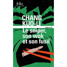 Le sniper, son wok et son fusil : thriller (FP)