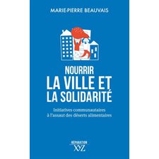 Nourrir la ville et la solidarité : Initiatives communautaires à l'assaut des déserts alimentaires