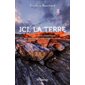 Ici, la Terre : Dix aventures scientifiques qui ont changé notre image du monde