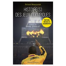 Histoire(s) des jeux Olympiques : 130 ans entre périls, gloires et universalité