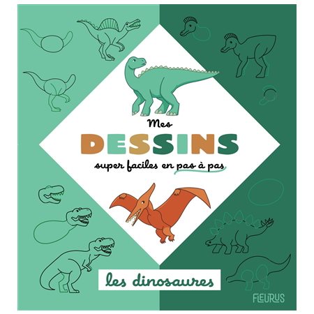 Les dinosaures : Mes dessins super faciles