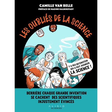 Les oubliés de la science : Bande dessinée : Derrière chaque grande invention se cachent des hommes et (surtout) des femmes injustement évincés