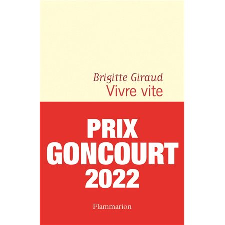 Vivre vite : PRIX GONCOURT 2022