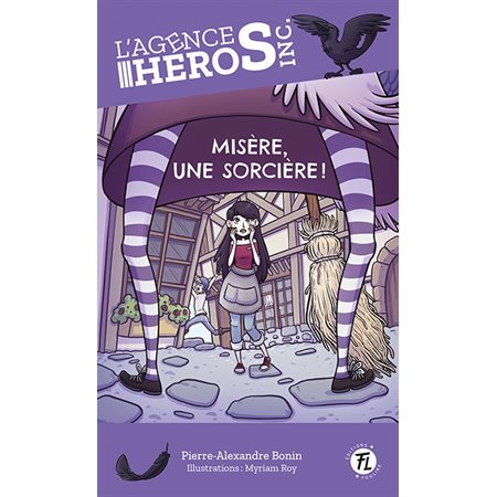 L'Agence Héros inc. T.03 : Misère, une sorcière : 6-8