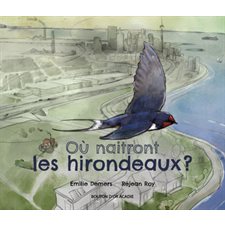 Où naitront les hirondeaux ?