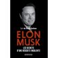 Elon Musk : Les secrets d'une réussite insolente