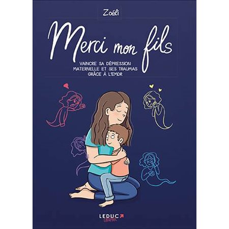 Merci mon fils : Vaincre sa dépression maternelle et ses traumas grâce à l'EMDR : Bande dessinée