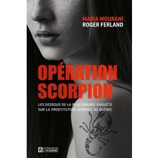 Opération Scorpion : Les dessous de la plus grande enquête sur la prostitution juvénile au Québec