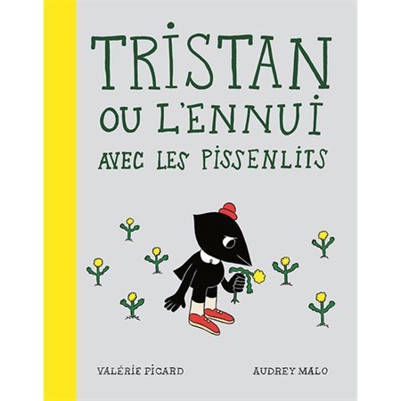 Tristan ou l’ennui avec les pissenlits