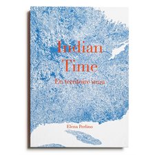 Indian time : En territoire innu