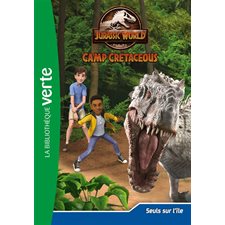 Jurassic World : camp cretaceous T.04 : Bibliothèque verte : Seuls sur l''île : 6-8