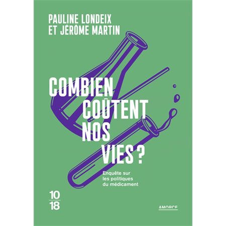 Combien coûtent nos vies ? : Enquête sur les politiques du médicament