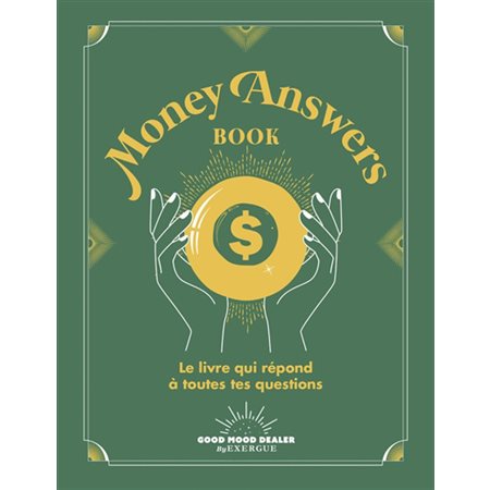 Money answers book : Le livre qui répond à toutes tes questions (FP)