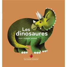 Les dinosaures : Mon imagier animé : Mes premières découvertes. Imagiers