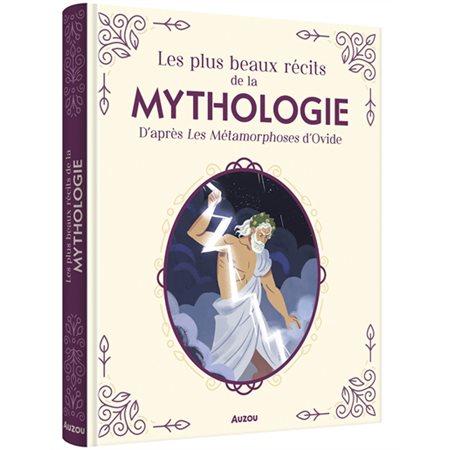 Les plus beaux récits de la mythologie : D'après Les Métamorphoses d'Ovide : CONTE