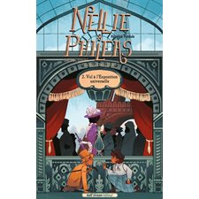 Nellie & Phileas, détectives globe-trotteurs T.02 : Vol à l'Exposition universelle : 9-11