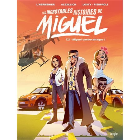 Les incroyables histoires de Miguel T.02 : Miguel contre-attaque ! : Bande dessinée