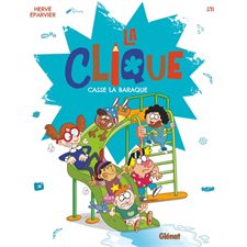 La clique T.02 : Casse la baraque : Bande dessinée