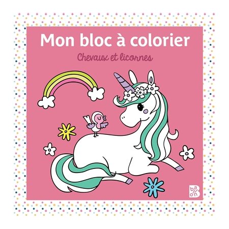 Chevaux et licornes : Mon bloc à colorier : 3+