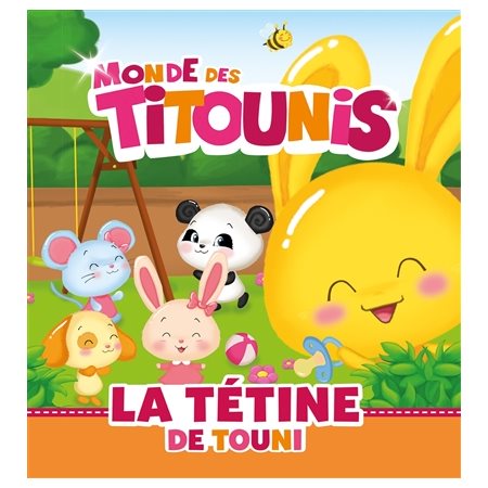 La tétine de Touni : Monde des Titounis