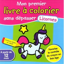 Mon premier livre à colorier sans dépasser : Licornes : À partir de 12 mois