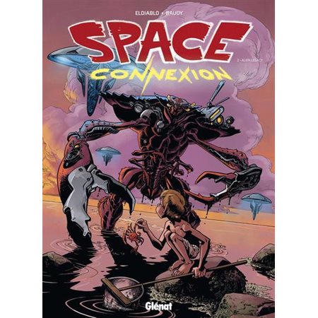 Space connexion T.02 : Alien legacy : Bande dessinée