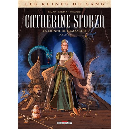 Les reines de sang : Catherine Sforza, la lionne de Lombardie T.02 : Bande dessinée
