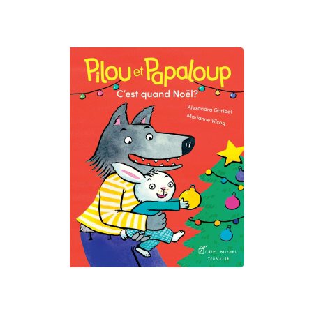 C'est quand Noël ? : Pilou et Papaloup