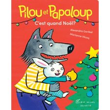 C'est quand Noël ? : Pilou et Papaloup