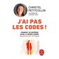 J'ai pas les codes ! : Comment se repérer dans le monde normé quand on est atypique (FP)