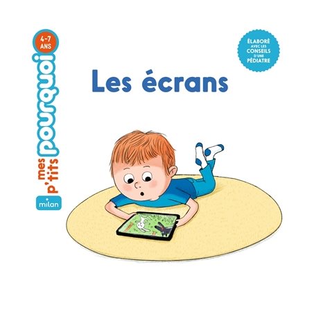 Les écrans : Mes p'tits pourquoi : 4-7 ans