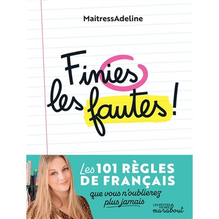 Finies les fautes ! : Les 101 règles de français que vous n'oublierez plus jamais