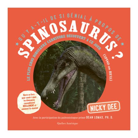 Spinosaurus ? : Le plus gros dinosaure carnivore découvert à ce jour : Qu'y a-t-il de si génial à propos de