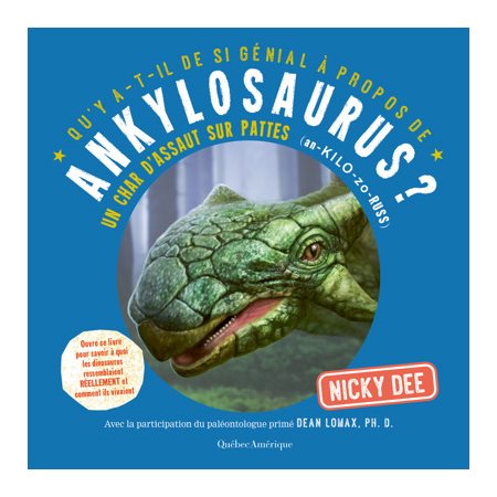 Ankylosaurus ? : Un char d'assaut sur pattes : Qu'y a-t-il de si génial à propos de