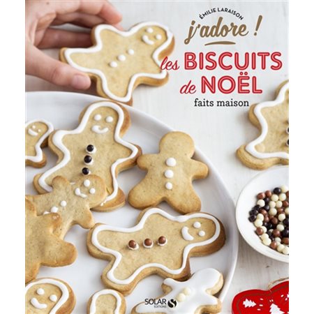 Les biscuits de Noël faits maison : J'adore !