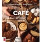 Café : Le connaître, le cuisiner, l'apprécier