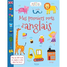 Mes premiers mots d'anglais : Livre de stickers et d'activités : Plus de 200 mots en anglais à coller dans ton livre !