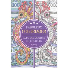 Fabuleux coloriages : Avec des modèles en couleurs